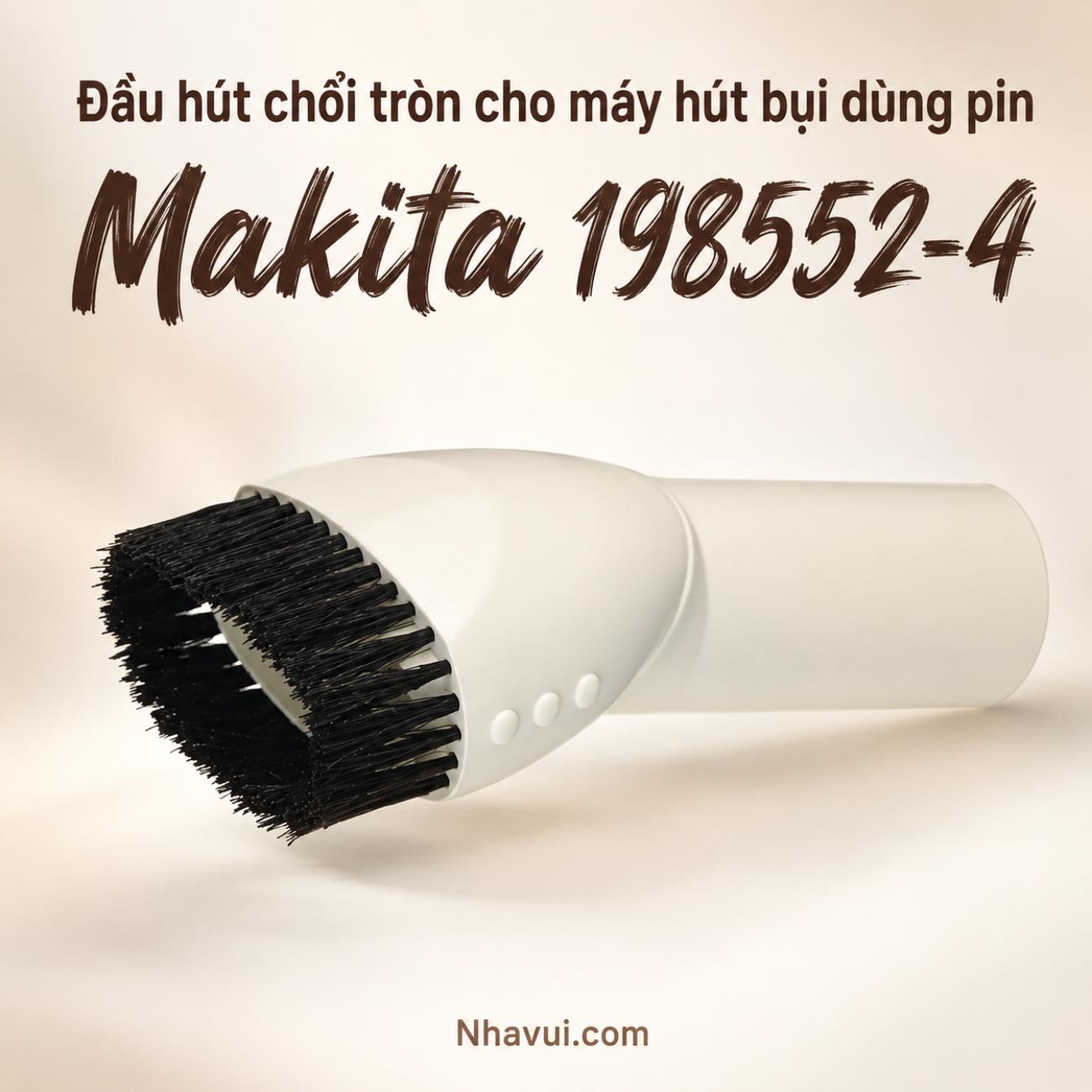 Đầu hút chổi tròn cho máy hút bụi dùng pin Makita nhiều màu